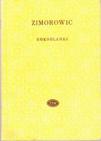 Miniatura okładki Zimorowic Szymon Roksolanki. /Biblioteka Poetów/.