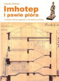 Miniatura okładki Zinkow Leszek Imhotep i pawie piórka. Z dziejów inspiracji egipskich w architekturze polskiej.