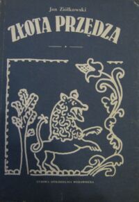 Miniatura okładki Ziółkowski Jan Złota przędza. Opowieści kaszubskie i mazurskie.