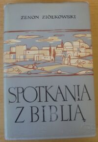 Miniatura okładki Ziółkowski Zenon Spotkania z Biblią.
