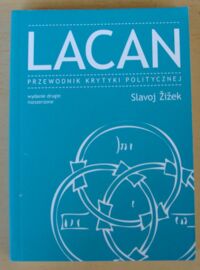 Miniatura okładki Zizek Slavoj Lacan. Przewodnik Krytyki Politycznej.