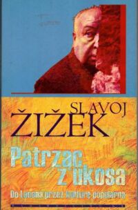 Miniatura okładki Zizek Slavoj Patrząc z ukosa.