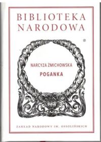Miniatura okładki Żmichowska Narcyza Poganka. /Seria I. Nr 121/