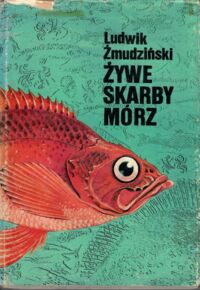 Miniatura okładki Żmudziński Ludwik Żywe skarby mórz.