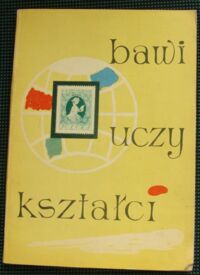 Zdjęcie nr 1 okładki  Znaczek bawi * uczy * kształci.