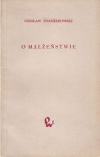 Miniatura okładki Znamierowski Czesław O małżeństwie.