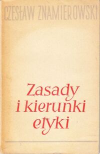 Miniatura okładki Znamierowski Czesław Zasady i kierunki etyki.