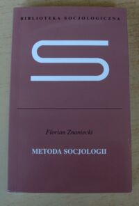 Miniatura okładki Znaniecki Florian Metoda socjologii. /Biblioteka Socjologiczna/