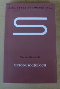 Zdjęcie nr 1 okładki Znaniecki Florian Metoda socjologii. /Biblioteka Socjologiczna/