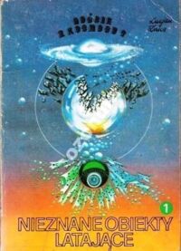 Miniatura okładki Znicz Lucjan Nieznane obiekty latające. 1. Pojawienie się i zasięg czasowo-przestrzenny zjawiska. /Cykl: Goście z Kosmosu?/