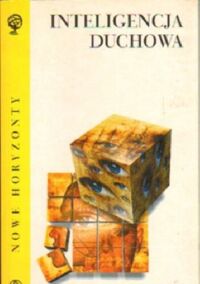 Miniatura okładki Zohar Danah Marshall Ian Inteligencja duchowa. /Nowe Horyzonty/