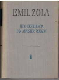 Miniatura okładki Zola Emil Jego ekscelencja pan minister Rougon. /Rougon-Macquartowie/