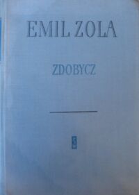 Zdjęcie nr 1 okładki Zola Emil Zdobycz. /Rougon-Macquartowie/