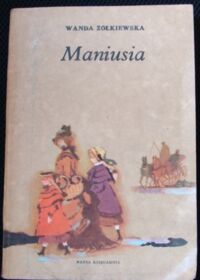 Miniatura okładki Żółkiewska Wanda Maniusia.