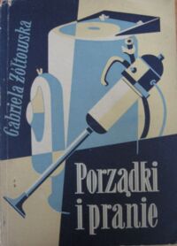 Miniatura okładki Żółtowska Gabriela  "Porządki i pranie"