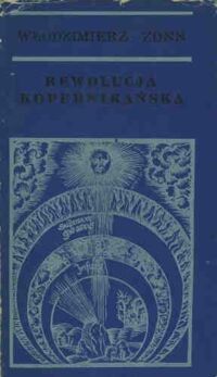 Zdjęcie nr 1 okładki Zonn Włodzimierz Rewolucja kopernikańska. 