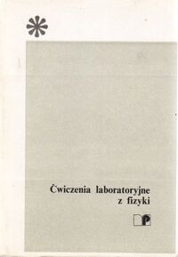 Miniatura okładki Żuczkowski Ryszard /red./ Ćwiczenia laboratoryjne z fizyki.