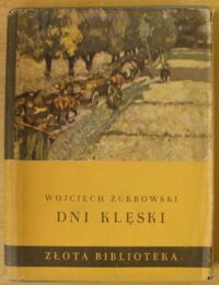 Miniatura okładki Żukrowski Wojciech Dni klęski. /Złota Biblioteka/