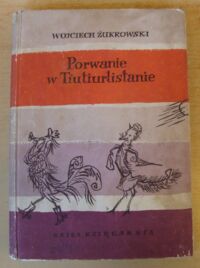 Miniatura okładki Żukrowski Wojciech /ilustr. Adam Marczyński/ Porwanie w Tiutiurlistanie.