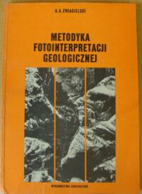 Miniatura okładki Zwagielski A.A. Metodyka fotointerpretacji geologicznej. Wykorzystanie zdjęć lotniczych w kartowaniu geologicznym i w pracach poszukiwawczych w skalach 1:50000-1:200000.