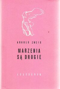 Miniatura okładki Zweig Arnold Marzenia są drogie. /Nike/