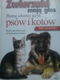 Zdjęcie nr 1 okładki  Zwierzaki mają głos. Poznaj sekretny język psów i kotów.