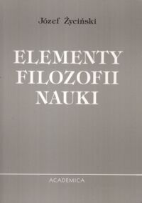 Miniatura okładki Życiński Józef Elementy filozofii nauki. 