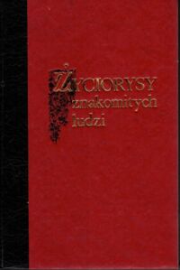 Miniatura okładki  Życiorysy znakomitych ludzi wysławionych w różnych zawodach. Tom I.