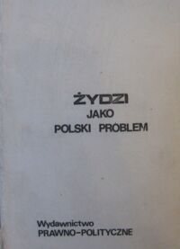 Miniatura okładki  Żydzi jako polski problem.
