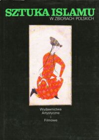 Zdjęcie nr 1 okładki Żygulski Zdzisław jun. Sztuka Islamu w zbiorach Polskich. /Skarby Sztuki w Polsce/.