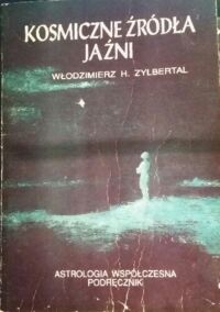 Miniatura okładki Zylbertal Włodzimierz Kosmiczne źródła jaźni. Astrologia współczesna. Podręcznik.