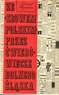 Zdjęcie nr 1 okładki Żywień Michał Ze "Słowem Polskim" przez ćwierćwiecze Dolnego Śląska. /Biblioteka Wrocławska tom 12/